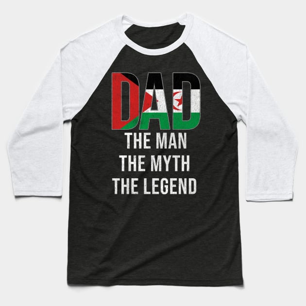 Western Saharan Dad The Man The Myth The Legend - Gift for Western Saharan Dad With Roots From Western Saharan Baseball T-Shirt by Country Flags